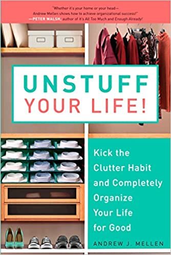 okumak Unstuff Your Life! : Kick the Clutter Habit and Completely Organize Your Life for Good