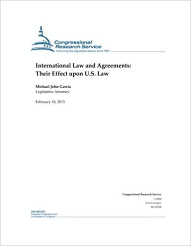 okumak International Law and Agreements: Their Effect upon U.S. Law (CRS Reports)
