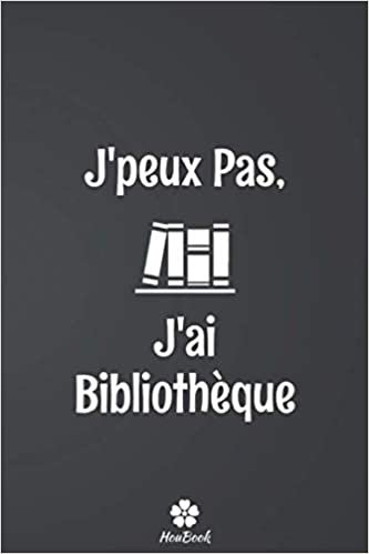 okumak J&#39;peux Pas, J&#39;ai Bibliothèque: Carnet de notes original et drôle pour passionné de bibliothèque