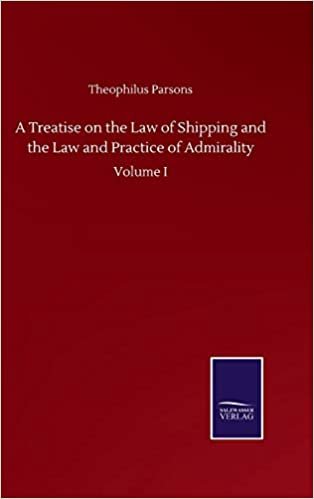 okumak A Treatise on the Law of Shipping and the Law and Practice of Admirality: Volume I