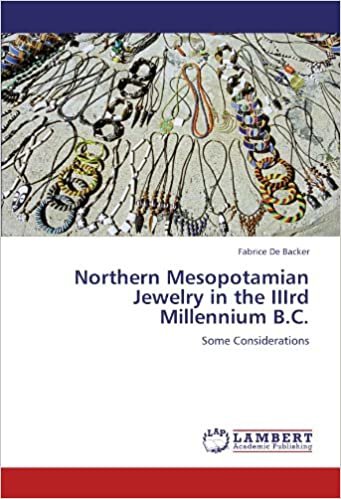 okumak Northern Mesopotamian Jewelry in the IIIrd Millennium B.C.: Some Considerations