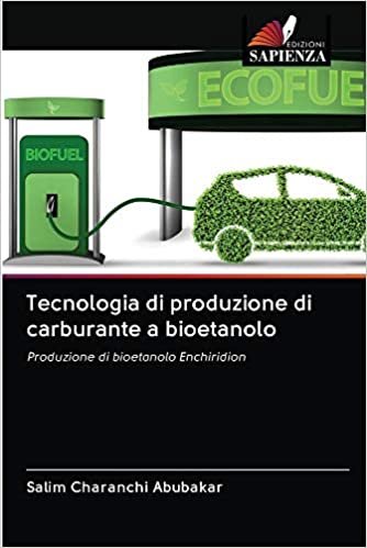 okumak Tecnologia di produzione di carburante a bioetanolo: Produzione di bioetanolo Enchiridion
