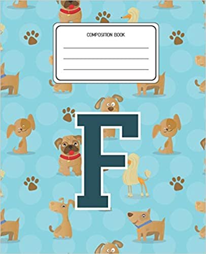 okumak Composition Book F: Dogs Animal Pattern Composition Book Letter F Personalized Lined Wide Rule Notebook for Boys Kids Back to School Preschool Kindergarten and Elementary Grades K-2