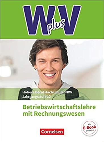 okumak W plus V - Höhere Berufsfachschule Nordrhein-Westfalen Band 2: 12. Jahrgangsstufe - BWL mit Rechnungswesen: Schülerbuch