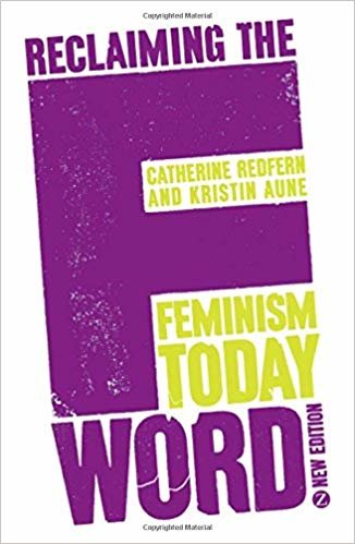okumak Reclaiming the F Word: The New Feminist Movement