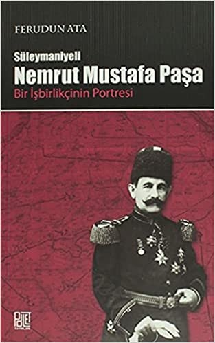 okumak Süleymaniyeli Nemrut Mustafa Paşa: Bir İşbirlikçinin Portresi