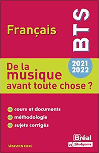 okumak BTS 2021-2022 Français De la musique avant toute chose ? (Thème français BTS: Cours et documents, méthodologie, sujets corrigés)