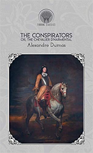okumak The Conspirators, Or, the Chevalier d&#39;Harmental