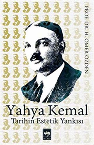 okumak Yahya Kemal Tarihin Estetik Yankısı