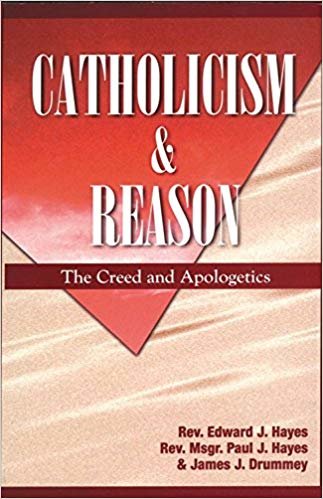 okumak Catholicism and Reason: The Creed and Apologetics