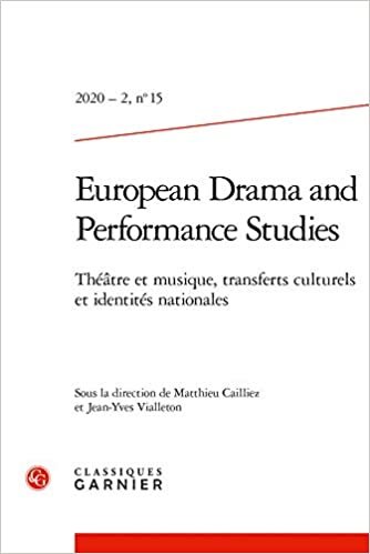 okumak European Drama and Performance Studies: Théâtre et musique, transferts culturels et identités nationales (2020) (2020 - 2, n° 15) (European Drama and Performance Studies, 15)