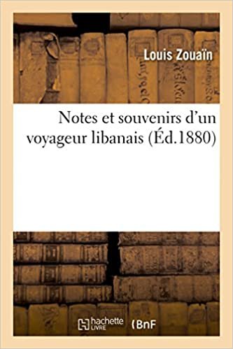 okumak Notes et souvenirs d&#39;un voyageur libanais (Litterature)