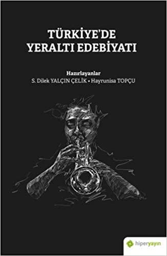 okumak Türkiye’de Yeraltı Edebiyatı