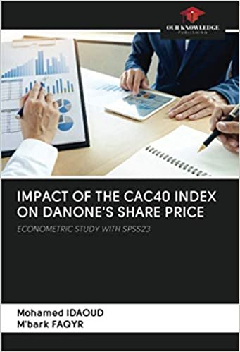 okumak IMPACT OF THE CAC40 INDEX ON DANONE&#39;S SHARE PRICE: ECONOMETRIC STUDY WITH SPSS23