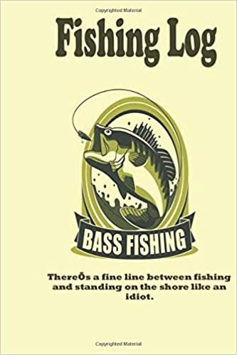 okumak There’s a fine line between fishing and standing on the shore like an idiot.: Fishing Log : Blank Lined Journal Notebook, 100 Pages, Soft Matte Cover, 6 x 9 In