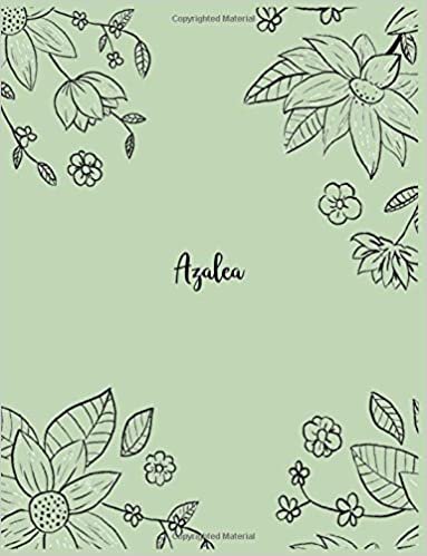 okumak Azalea: 110 Ruled Pages 55 Sheets 8.5x11 Inches Pencil draw flower Green Design for Notebook / Journal / Composition with Lettering Name, Azalea