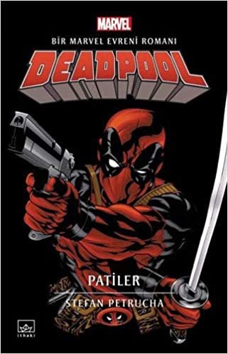 okumak Deadpool: Patiler: Bir Marvel Evreni Romanı