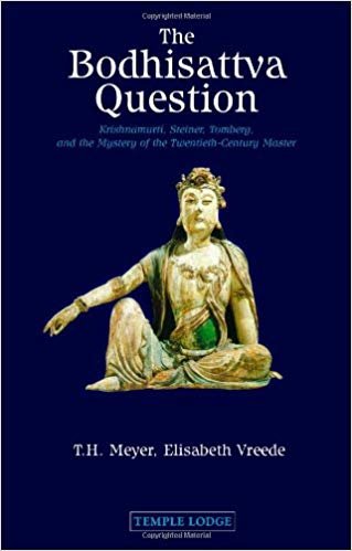 okumak The Bodhisattva Question: Krishnamurti, Rudolf Steiner, Valentin Tomberg, and the Mystery of the Twentieth-century Master