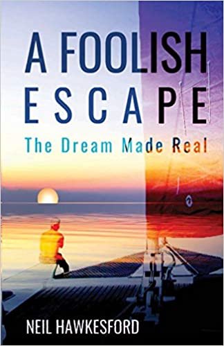 okumak A Foolish Escape: The Dream Made Real (A Foolish Trilogy, Band 3)