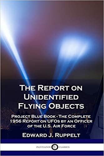 okumak The Report on Unidentified Flying Objects: Project Blue Book - The Complete 1956 Report on UFOs by an Officer of the U.S. Air Force