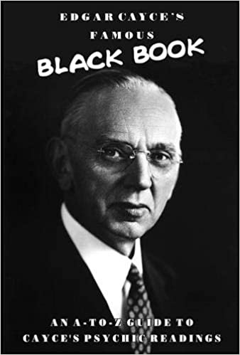okumak Edgar Cayce&#39;s Famous Black Book: An A-Z Guide to Cayce&#39;s Psychic Readings