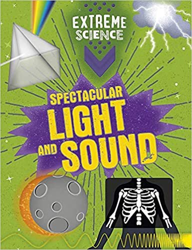 okumak Spectacular Light and Sound (Extreme Science, Band 3)