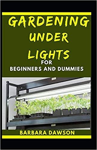 okumak Gardening Under Lights For Beginners And Dummies: Basic Guide To Successful Gardening Under Lights