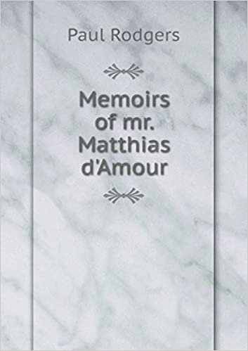 okumak Memoirs of mr. Matthias d&#39;Amour