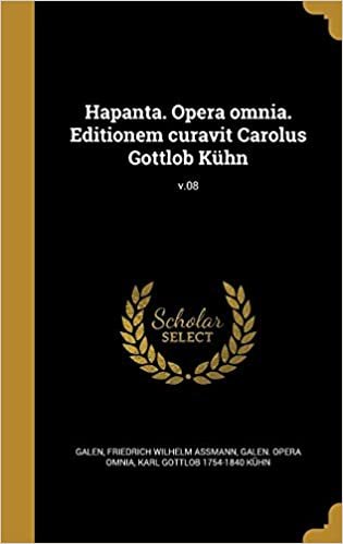 okumak Hapanta. Opera omnia. Editionem curavit Carolus Gottlob Kühn; v.08