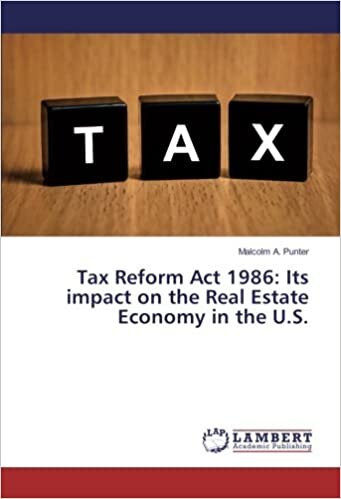 okumak Tax Reform Act 1986: Its impact on the Real Estate Economy in the U.S.
