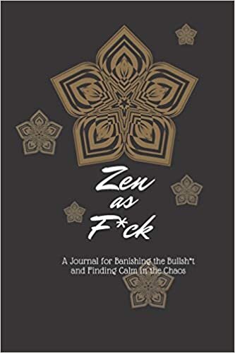 okumak Zen as F*ck at Work: A Journal for Banishing the Bullsh*t and Finding Calm in the Chaos (Zen as F*ck Journals)
