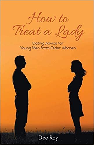 okumak How To Treat A Lady: Dating Advice For Young Men from Older Women