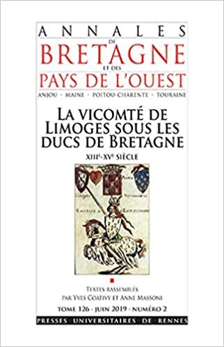 okumak La vicomté de Limoges sous les ducs de Bretagne: XIIIe-XVe siècle. Tome 126 - Juin 2019 - Numéro 2 (Annales de Bretagne)