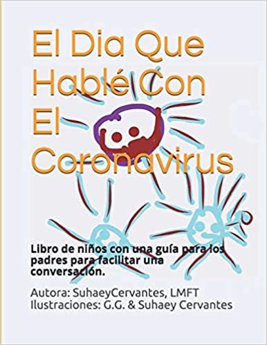 okumak El Dia Que Hable Con El Coronavirus: Libro de niños con una guía para los padres para facilitar una conversación.