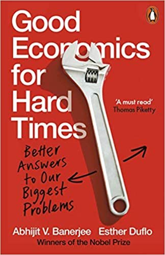 okumak Good Economics for Hard Times: Better Answers to Our Biggest Problems