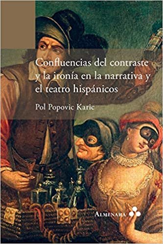 okumak Confluencias del contraste y la ironía en la narrativa y el teatro hispánicos