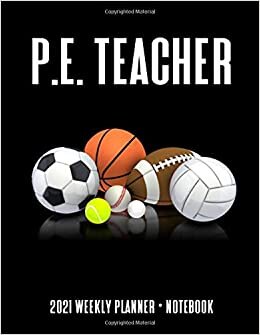 okumak P.E. Teacher: 2021 Weekly Planner - Notebook: Gift Calendar and Organizer - Vertical Pages - Dated With To Do List