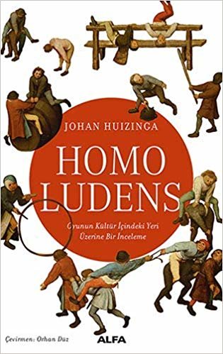 okumak Homo Ludens: Oyunun Kültür İçindeki Yeri Üzerine Bir İnceleme
