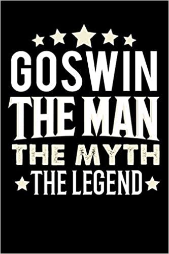 okumak Notizbuch: Goswin The Man The Myth The Legend (120 linierte Seiten als u.a. Tagebuch, Reisetagebuch für Vater, Ehemann, Freund, Kumpe, Bruder, Onkel und mehr)