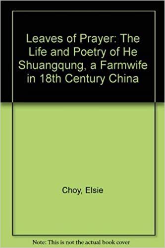 Leaves of Prayer: The Life and Poetry of He Shuangqung, a Farmwife in 18th Century China
