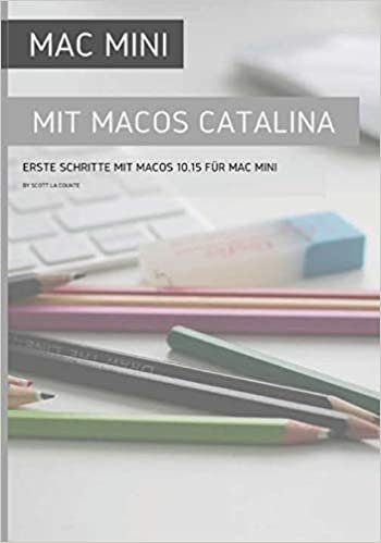 okumak Mac Mini mit MacOS Catalina: Erste Schritte mit MacOS 10.15 für Mac Mini