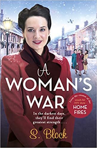 okumak A Woman&#39;s War: The perfect wartime saga (Keep the Home Fires Burning)
