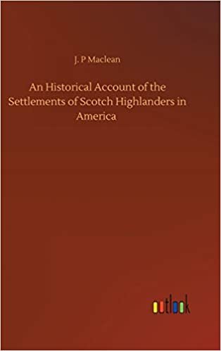 okumak An Historical Account of the Settlements of Scotch Highlanders in America