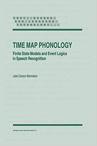 okumak Time Map Phonology: Finite State Models And Event Logics In Speech Recognition (Text, Speech And Language Technology)
