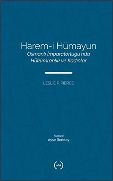 okumak Harem-i Hümayun: Osmanlı İmparatorluğu’ndaHükümranlık ve Kadınlar