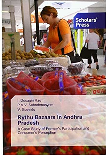 okumak Rythu Bazaars in Andhra Pradesh: A Case Study of Former&#39;s Participation and Consumer&#39;s Perception