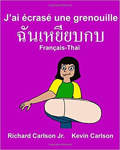 okumak J’ai écrasé une grenouille : Livre d&#39;images pour enfants Français-Thaï (Édition bilingue) (FreeBilingualBooks.com)