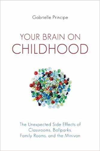 okumak Your Brain on Childhood: The Unexpected Side Effects of Classrooms, Ballparks, Family Rooms, and the Minivan