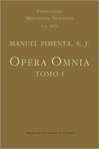 okumak Opera Omnia - Tomo I: Manuel Pimenta, S. J.: Volume 17 (Portugaliae Monumenta Neolatina)