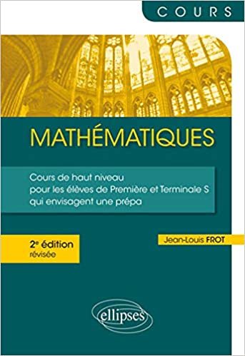 okumak Mathématiques - Un cours de haut niveau pour les élèves de Première et Terminale S qui envisagent une prépa - 2e édition révisée